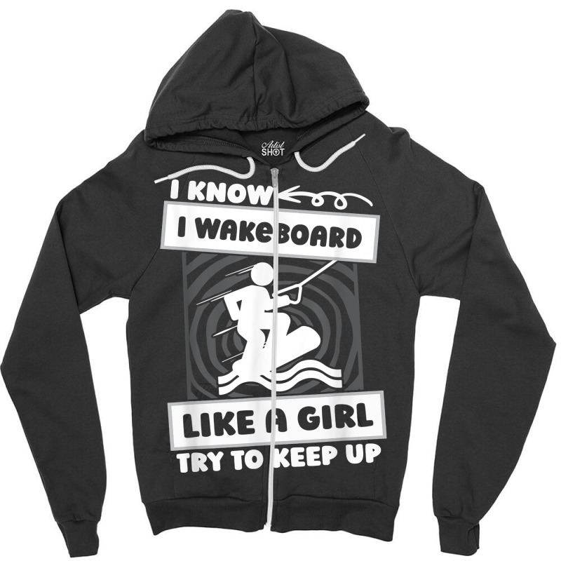 Wakeboarding Girl Wakeboarder   Wakeboard T Shirt Zipper Hoodie | Artistshot