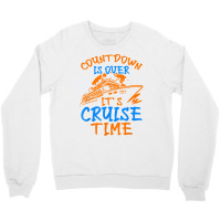 Countdown Is Over It's Cruise Time, Cruising Together T Shirt Crewneck Sweatshirt | Artistshot