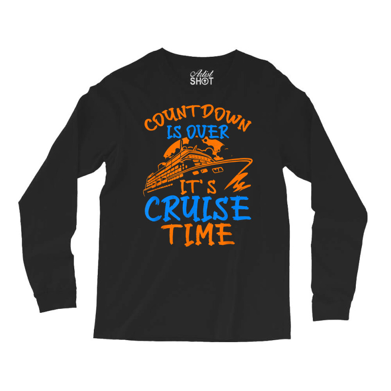 Countdown Is Over It's Cruise Time, Cruising Together T Shirt Long Sleeve Shirts | Artistshot