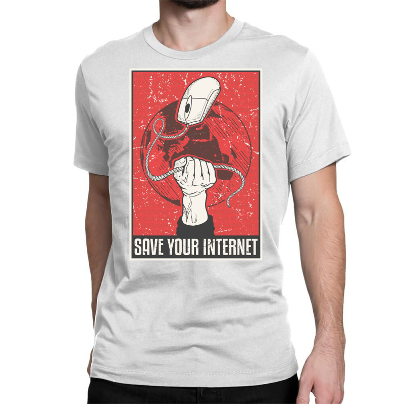 Save Your Internet Classic T-shirt | Artistshot