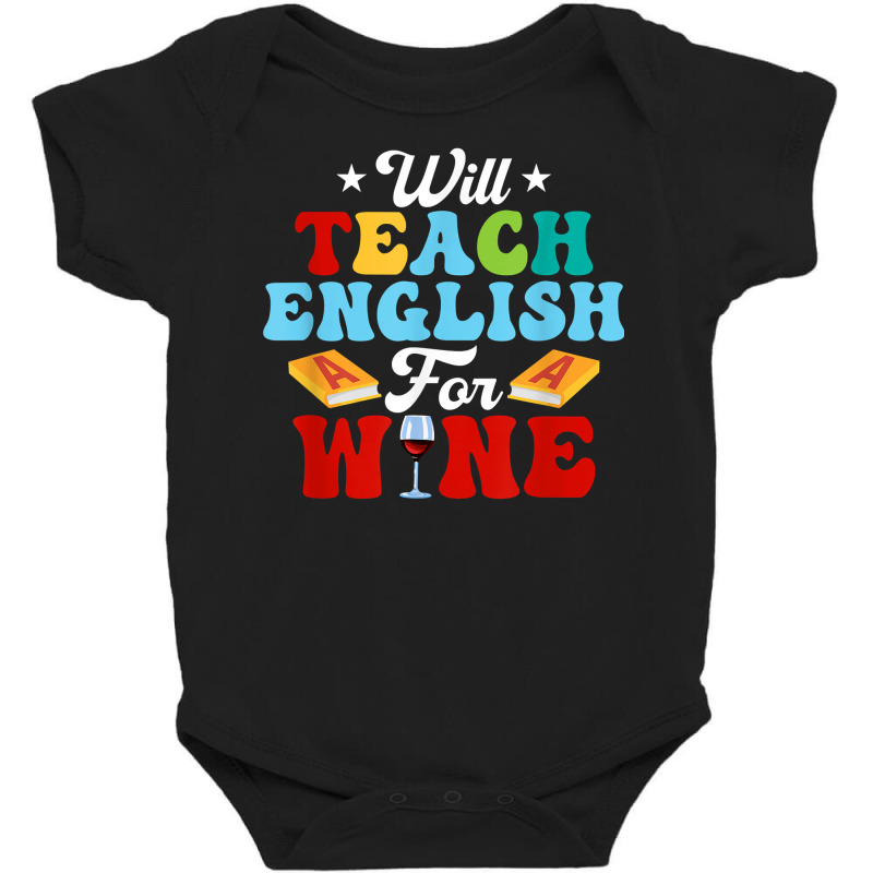 Will Teach English For Wine Language Grammar T Shirt Baby Bodysuit by latodorjnb | Artistshot