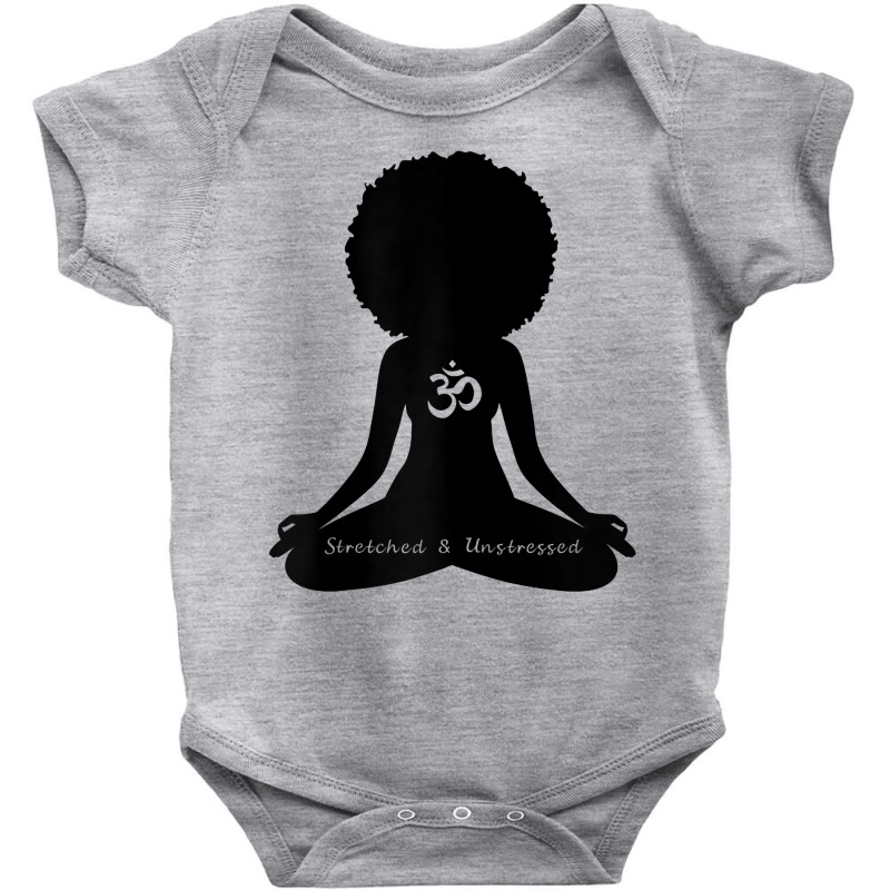 Womens Stretched & Unstressed Black Girl Meditation Self Love Om T Shi Baby Bodysuit by mal1o2poncio | Artistshot