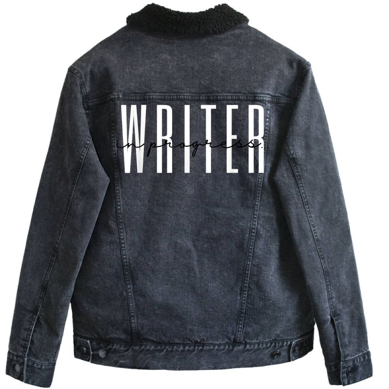 Writer In Progress Content Novel Author Novelist T Shirt Unisex Sherpa-Lined Denim Jacket by simonettemjnn | Artistshot