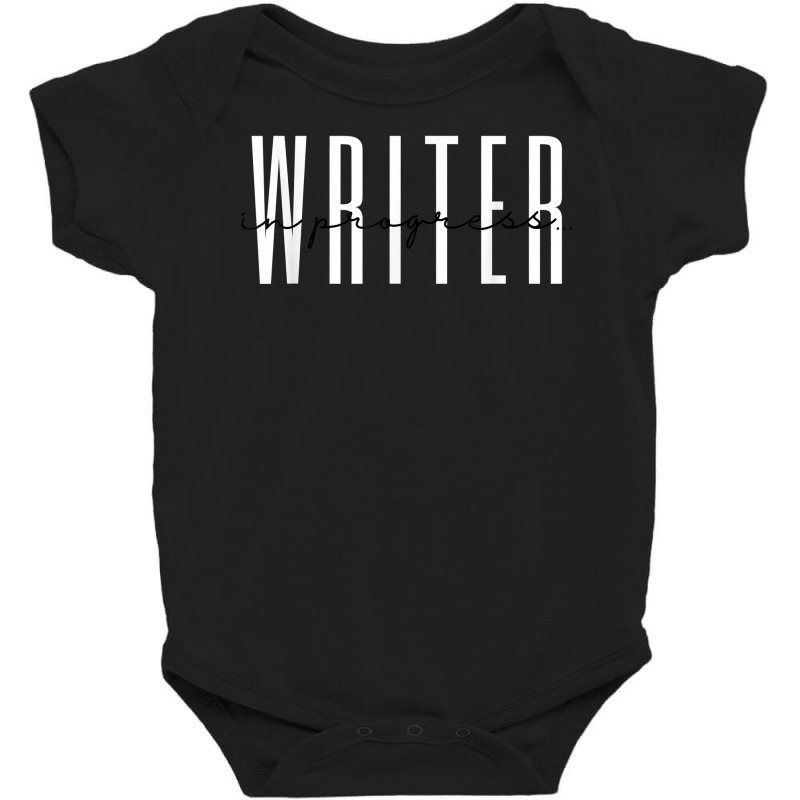 Writer In Progress Content Novel Author Novelist T Shirt Baby Bodysuit by simonettemjnn | Artistshot