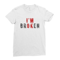 I'm Ok I'm Broken Invisible Illness Mental Health Awareness Ladies Fitted T-shirt | Artistshot