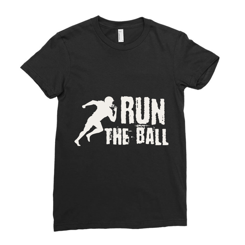 Hot Trend Run The Ball (2) Ladies Fitted T-Shirt by quanghuydinh1 | Artistshot