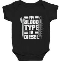 Mens Diesel Mechanic Trucker  My Blood Type Is Diesel Baby Bodysuit | Artistshot