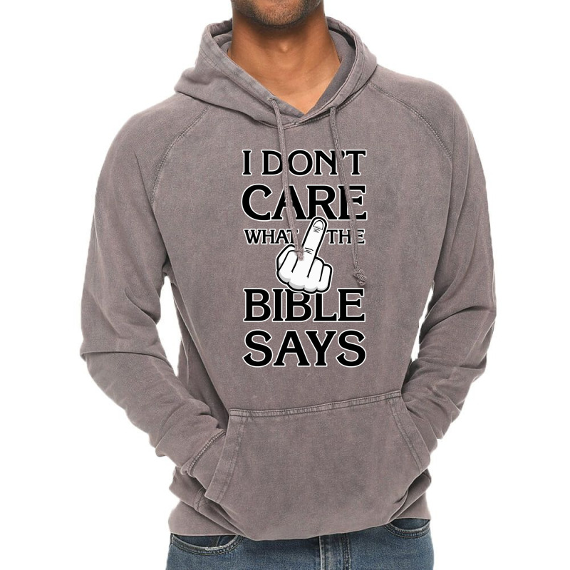 I Don't Care What The Bible Says Vintage Hoodie | Artistshot