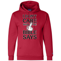 I Don't Care What The Bible Says Champion Hoodie | Artistshot