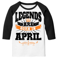 Legends Are Born In April For Light Youth 3/4 Sleeve | Artistshot