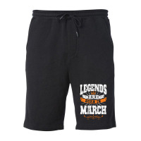 Legends Are Born In March For Dark Fleece Short | Artistshot