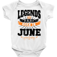 Legends Are Born In June For Light Baby Bodysuit | Artistshot