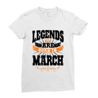 Legends Are Born In March For Light Ladies Fitted T-shirt | Artistshot