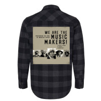 We Are The Music Makers Flannel Shirt | Artistshot