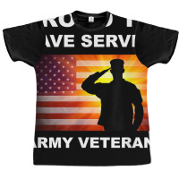 Proud To Have Served, Army Veteran, Combat Vet, Military T Shirt Graphic T-shirt | Artistshot