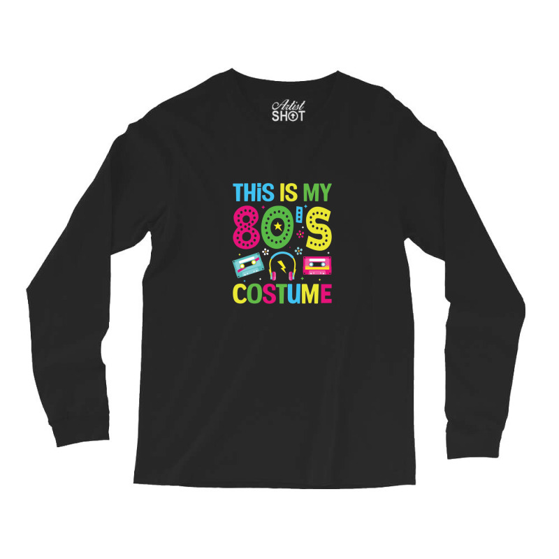 This Is My 80s Costume Long Sleeve Shirts | Artistshot