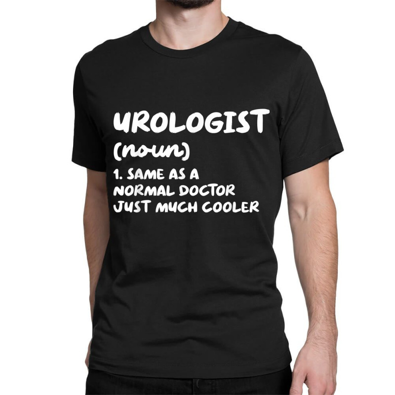 Urologist Definition Doctor Urology T Shirt Classic T-shirt by choninzel | Artistshot