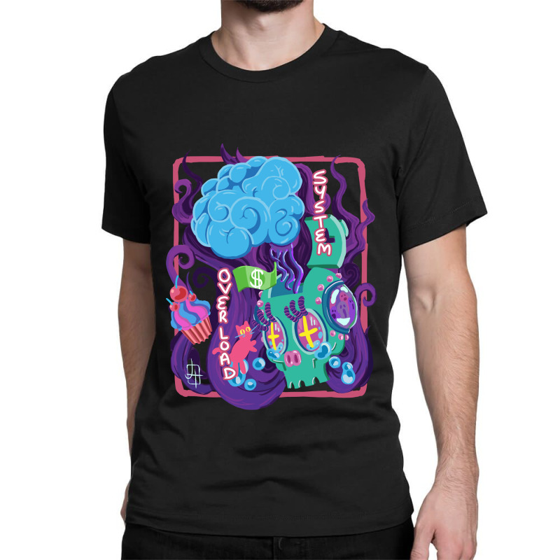 System Overload Classic T-shirt by SusanLynnHartmann | Artistshot