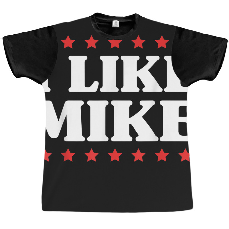 I Like Mike  - Shirt With Funny Fun Sayings Graphic T-shirt | Artistshot