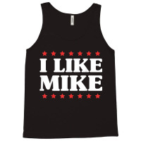 I Like Mike  - Shirt With Funny Fun Sayings Tank Top | Artistshot