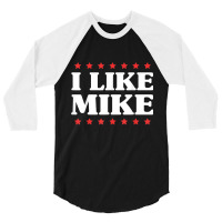 I Like Mike  - Shirt With Funny Fun Sayings 3/4 Sleeve Shirt | Artistshot