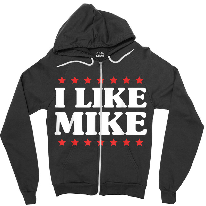 I Like Mike  - Shirt With Funny Fun Sayings Zipper Hoodie | Artistshot