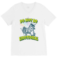 Do Not Be Emotional V-neck Tee | Artistshot