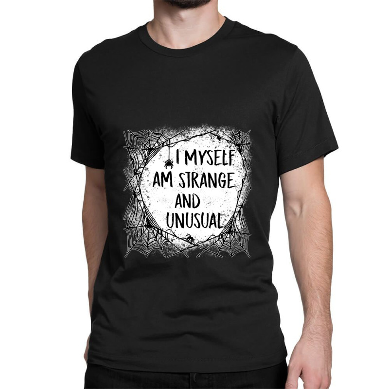 I Myself Am Strange And Unusual Halloween Hoodie Sweatshirt Pullover H Classic T-shirt | Artistshot