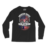 American Raised With Malaysian Roots Malaysia Malaysian Flag T Shirt Long Sleeve Shirts | Artistshot