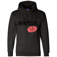 Hot Trend Instant Anthropologist (just Add Coffee) Champion Hoodie | Artistshot