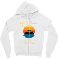 Life Is Better On The Toon Pontoon - Boat Boating Pontooning Zipper Hoodie | Artistshot