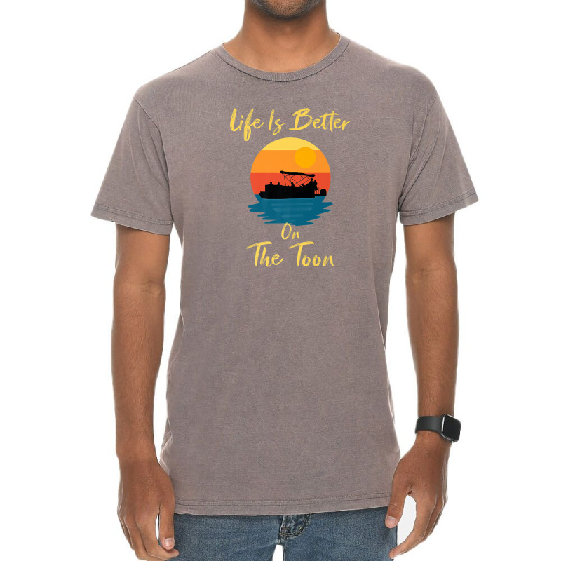 Life Is Better On The Toon Pontoon - Boat Boating Pontooning Vintage T-shirt | Artistshot