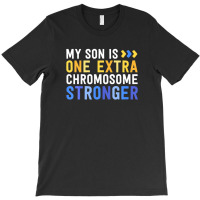 Family Down Syndrome Awareness My Son One Extra Chromosome T-shirt | Artistshot