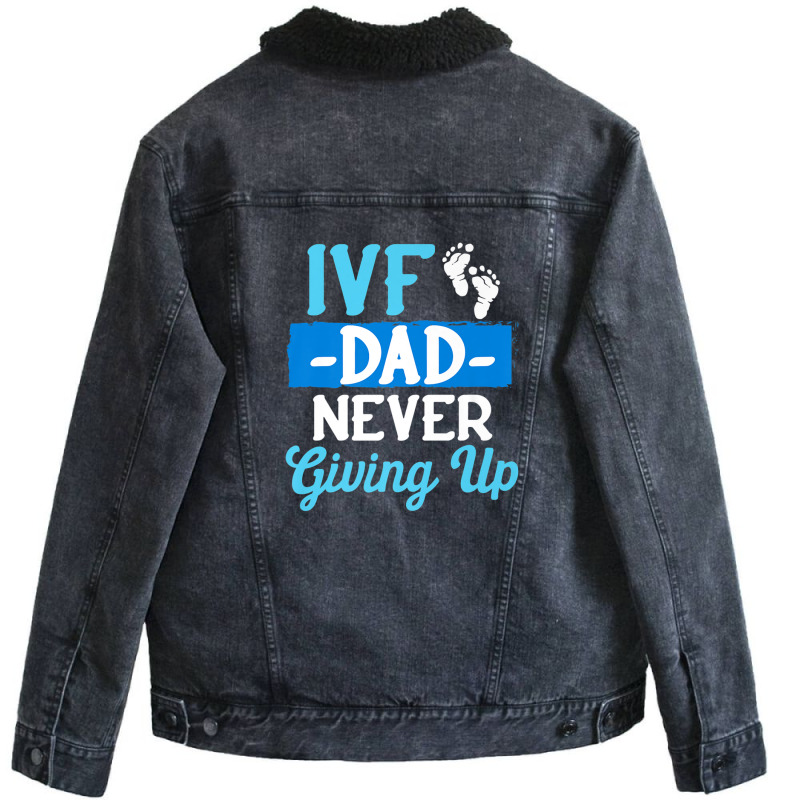 Ivf Survivor Warrior Dad Transfer Day Infertility Unisex Sherpa-lined Denim Jacket | Artistshot