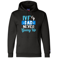 Ivf Survivor Warrior Dad Transfer Day Infertility Champion Hoodie | Artistshot