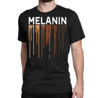 Drippin Melanin Tshirts For Women Pride  Gifts Black History T Shirt Classic T-shirt | Artistshot