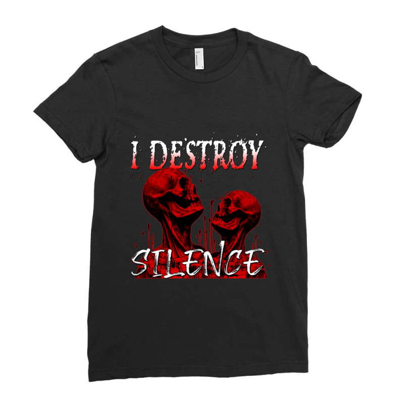 Destroy Silence Ladies Fitted T-Shirt by corraHugot | Artistshot