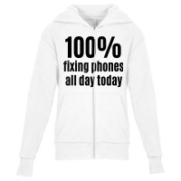 100 Fixing Phones All Day Funny Electronic Technician T Shirt Youth Zipper Hoodie | Artistshot