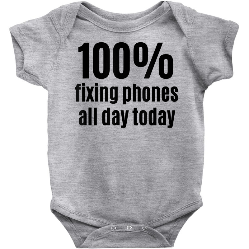 100 Fixing Phones All Day Funny Electronic Technician T Shirt Baby Bodysuit by angellacz6cstu | Artistshot