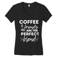 Hot Trend Coffee And Friends Make The Perfect Blend (2) Women's V-neck T-shirt | Artistshot