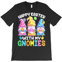 Easter Day Bunny T  Shirt Happy Easter With My Gnomies T  Shirt T-shirt | Artistshot