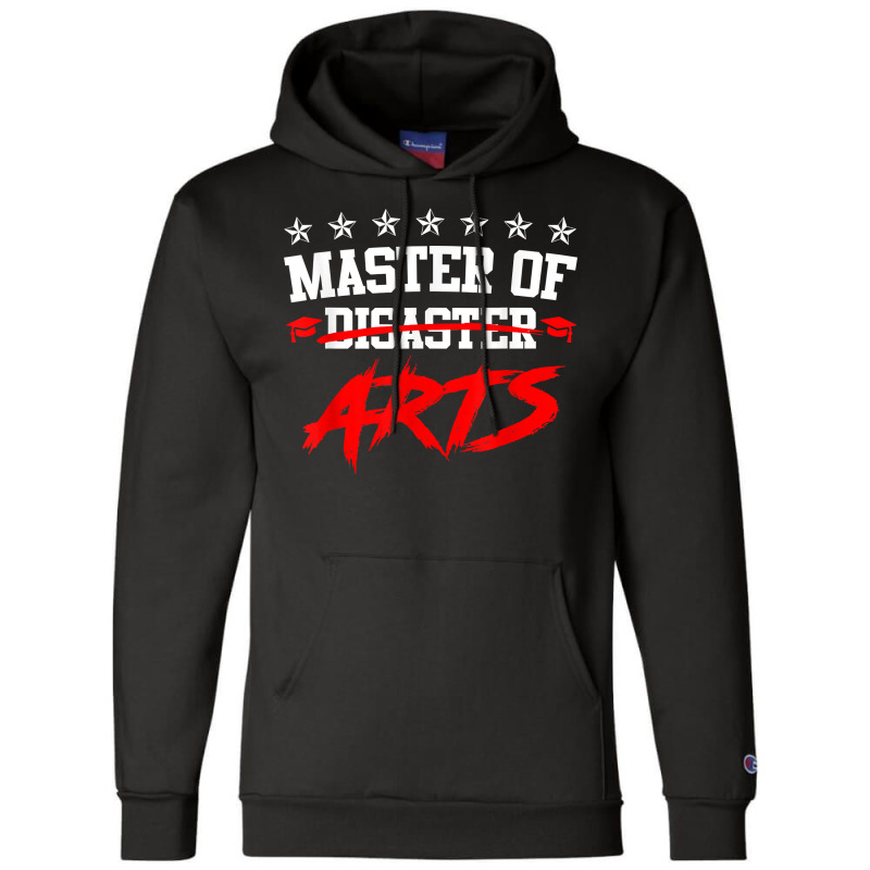 I Am Master Of Disaster Master Of Arts T Shirt Champion Hoodie by polioukhi | Artistshot