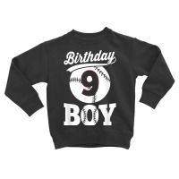 Baseball Ninth 9th Birthday Boy Natal Day T Shirt Toddler Sweatshirt | Artistshot