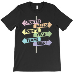 sports balls points yeah team beer t shirt T-Shirt | Artistshot