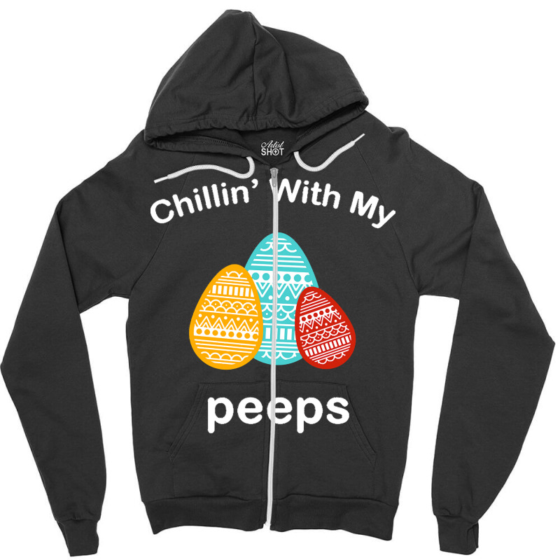 Easter Day T  Shirt Chillin' With My Peeps T  Shirt Zipper Hoodie by larmstrong437 | Artistshot