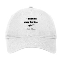 I Didn't Run Away This Time Adjustable Cap | Artistshot