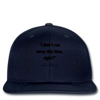 I Didn't Run Away This Time Printed Hat | Artistshot