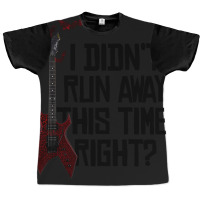 I Didn’t Run Away This Time Right   Em Graphic T-shirt | Artistshot