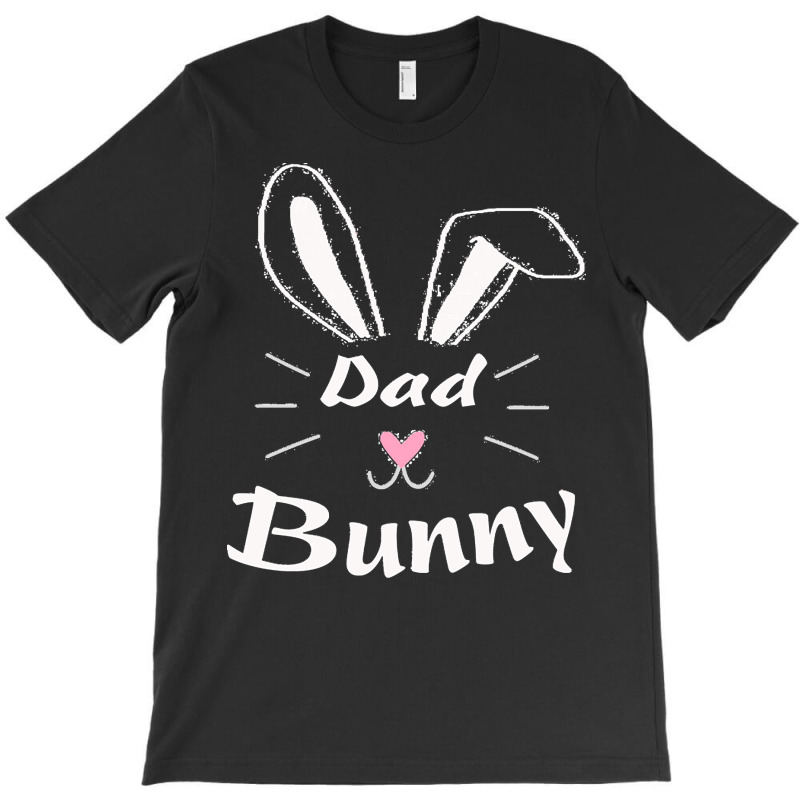 Easter Day T  Shirt Dad Bunny T  Shirt T-Shirt by larmstrong437 | Artistshot