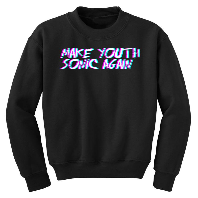 Make Youth Sonic Again Youth Sweatshirt by lyheranea | Artistshot